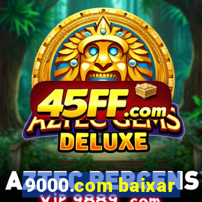 9000.com baixar